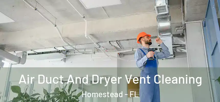  Air Duct And Dryer Vent Cleaning Homestead - FL