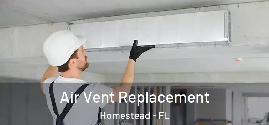  Air Vent Replacement Homestead - FL