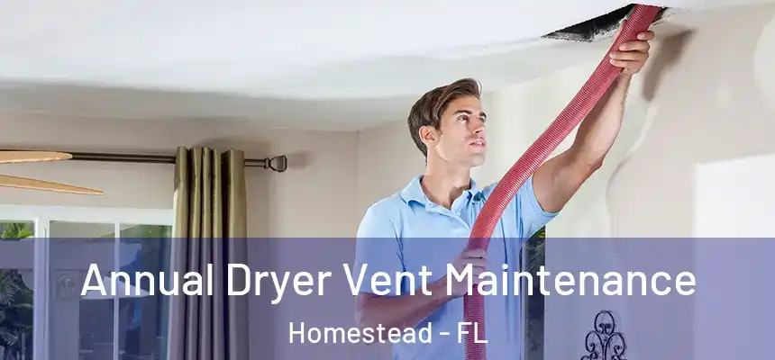  Annual Dryer Vent Maintenance Homestead - FL