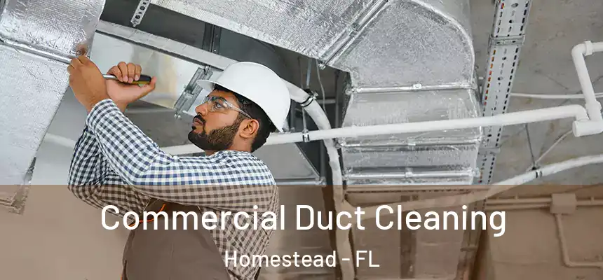 Commercial Duct Cleaning Homestead - FL