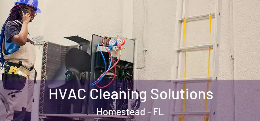 HVAC Cleaning Solutions Homestead - FL