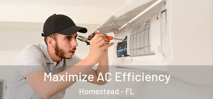 Maximize AC Efficiency Homestead - FL