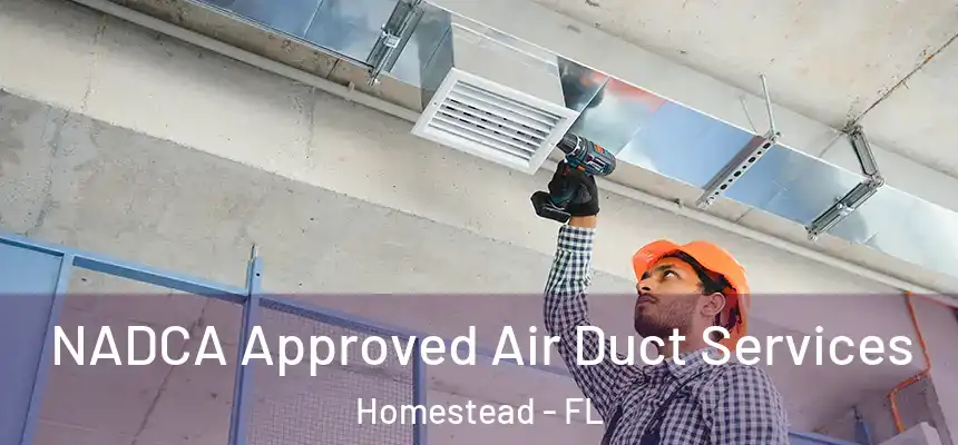 NADCA Approved Air Duct Services Homestead - FL