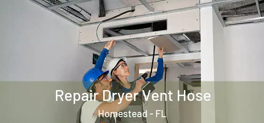  Repair Dryer Vent Hose Homestead - FL
