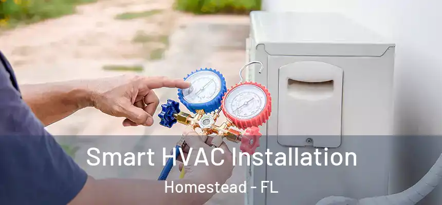 Smart HVAC Installation Homestead - FL